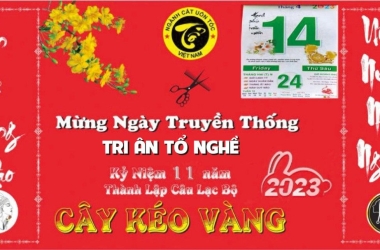 Ngày Truyền Thống TRI ÂN TỔ NGHỀ, Kỷ niệm 11 năm Thành Lập CLB CÂY KÉO VÀNG 2023