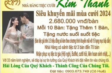 Nhà Hàng Tiệc Cưới Kim Thanh Ưu đãi đặc tiệc