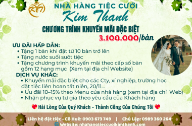 Ưu đãi đặt tiệc - Chương trình khuyến mãi đặc biệt chỉ có tại Nhà Hàng Tiệc Cưới Kim Thanh